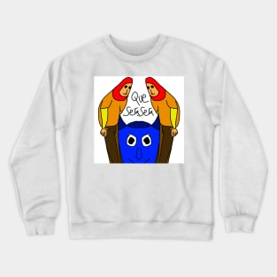 que sera sera Crewneck Sweatshirt